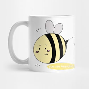 You Are Bee-utiful Mug